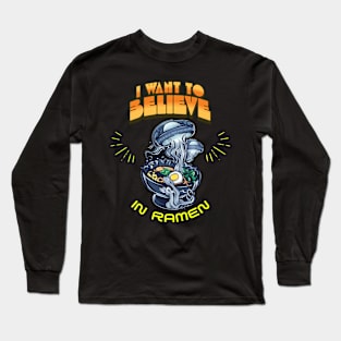 I WANT TO BELIEVE IN RAMEN ALIEN Long Sleeve T-Shirt